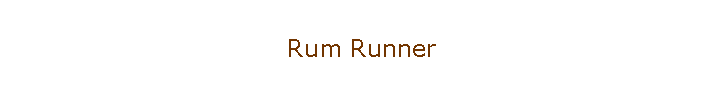 Rum Runner